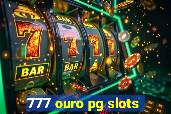 777 ouro pg slots